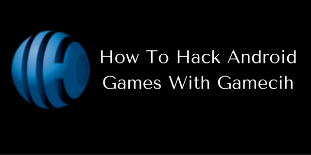 How To Hack Android Games With Root Or Without Root 2020 Vlivetricks