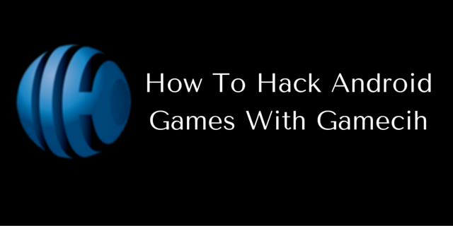 how to hack android games with root - hacked games for android